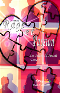 Rage et Passion; Les Pièces du Puzzle, Tome 1